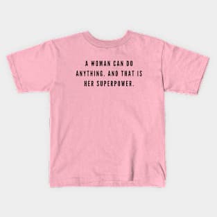 Women can do anything Kids T-Shirt